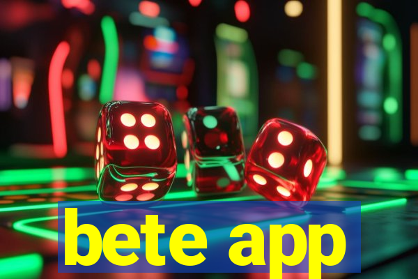 bete app